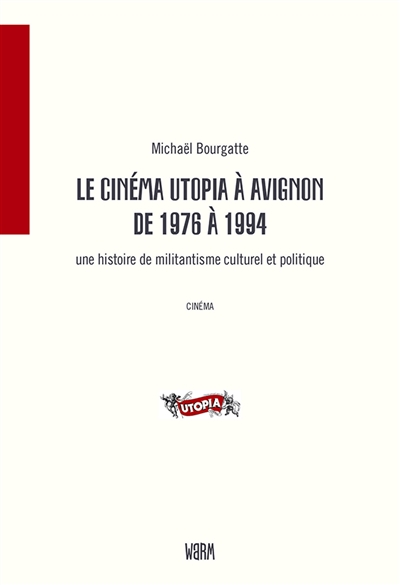 Le cinéma Utopia à Avignon de 1976 à 1994 : une histoire de militantisme culturel et politique