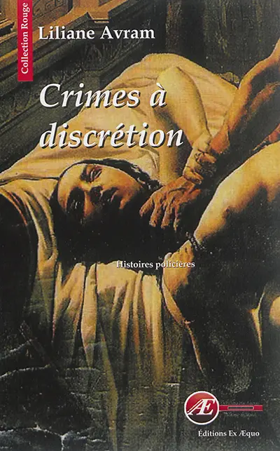 Crimes à discrétion : petites histoires criminelles : policier