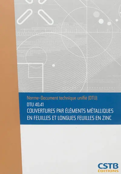 Couvertures par éléments métalliques en feuilles et longues feuilles en zinc : DTU 40.41