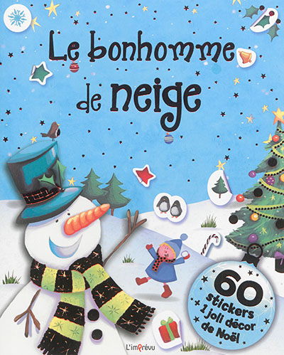 Le bonhomme de neige : 60 stickers + 1 joli décor de Noël