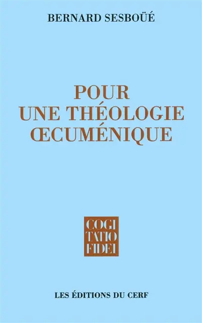 Pour une théologie oecuménique : église et sacrements, eucharistie et ministères, la Vierge Marie