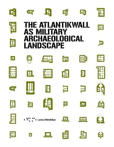 The Atlantikwall as military aracheological landscape