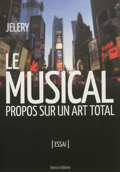 Le musical : propos sur un art total