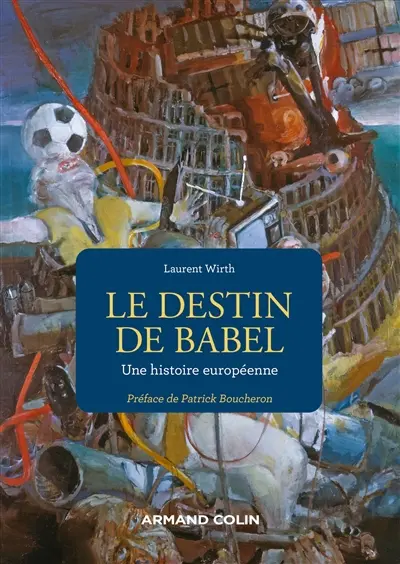 Le destin de Babel : une histoire européenne
