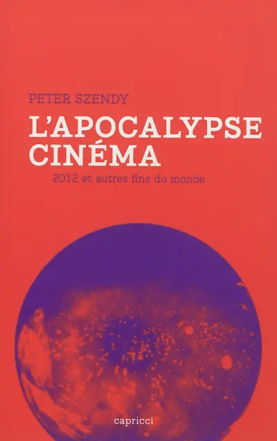 L'apocalypse cinéma : 2012 et autres fins du monde