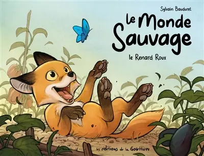 Le monde sauvage. Le renard roux