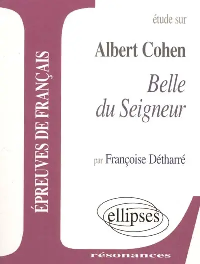 Albert Cohen, Belle du Seigneur