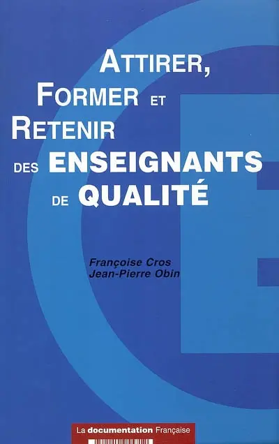 Attirer, former et retenir des enseignants de qualité : rapport de base national de la France