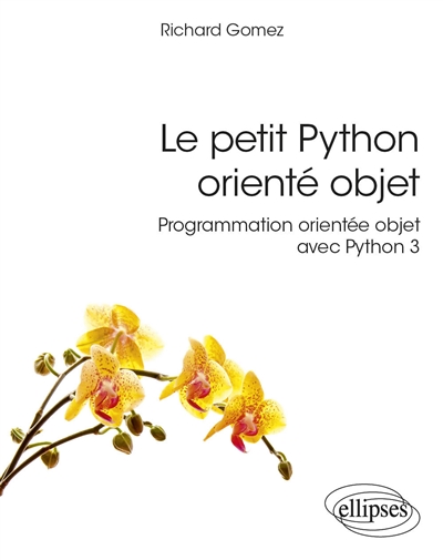 Le petit Python orienté objet : programmation orientée objet avec Python 3