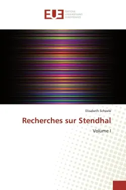 Recherches sur Stendhal : Volume I
