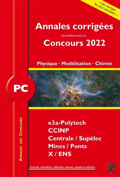 Physique, modélisation, chimie PC : annales corrigées des problèmes posés aux concours 2022 : e3a, CCINP, Centrale-Supélec, Mines-Ponts, X-ENS