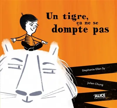 Un tigre, ça ne se dompte pas