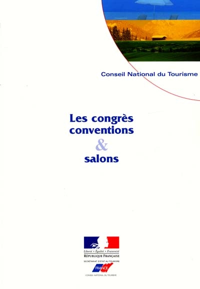 Les congrès, conventions et salons : leur contribution au secteur touristique