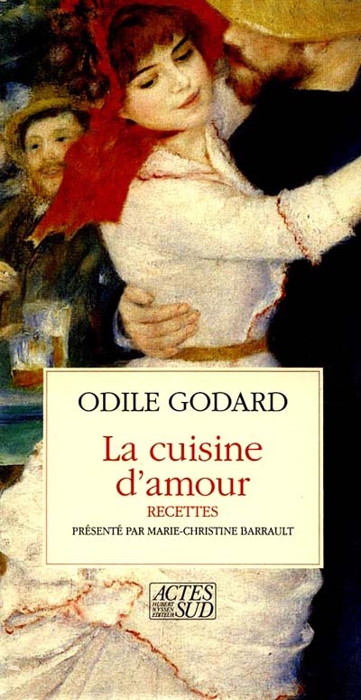 La cuisine d'amour en Méditerranée. Vol. 1. Cent et quelques recettes pour mettre le coeur en fête