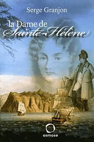 La dame de Sainte-Hélène : chronique d'une odyssée