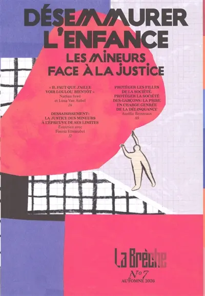 La brèche, n° 7. Désemmurer l'enfance : les mineurs face à la justice