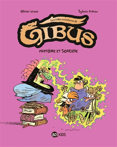 Les folles aventures de Gibus. Vol. 2. Fantôme et sorcière