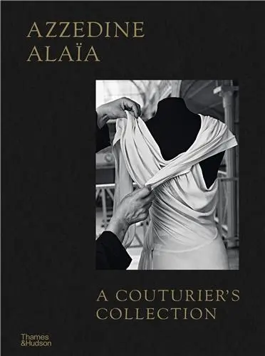 Azzedine Alaïa : A Couturier´s Collection