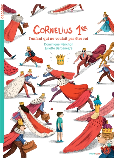 Cornélius 1er : l'enfant qui ne voulait pas être roi