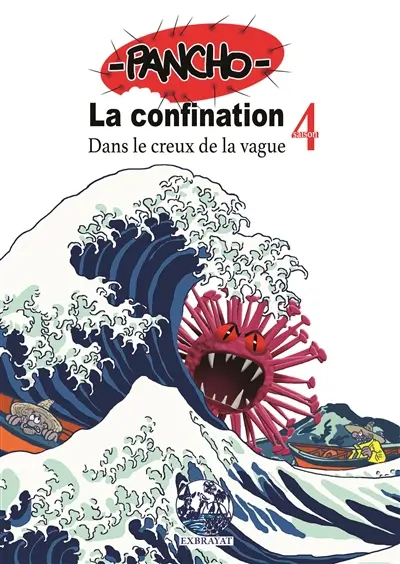 La confination. Vol. 4. Dans le creux de la vague