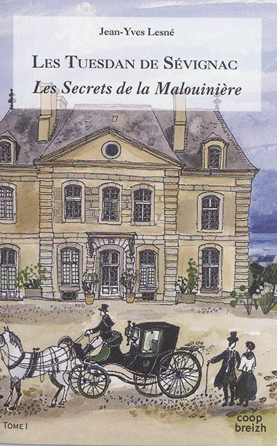 Les Tuesdan de Sévignac. Vol. 1. Les secrets de la Malouinière