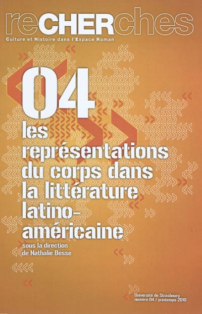 Recherches, culture et histoire dans l'espace roman, n° 4. Les représentations du corps dans la littérature latino-américaine