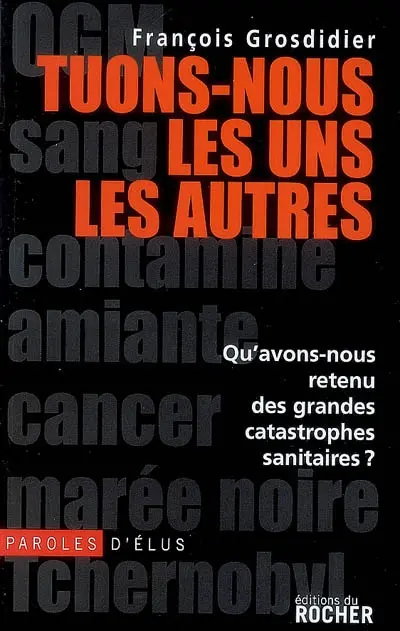 Tuons-nous les uns les autres : qu'avons nous retenu des grandes catastrophes sanitaires ?