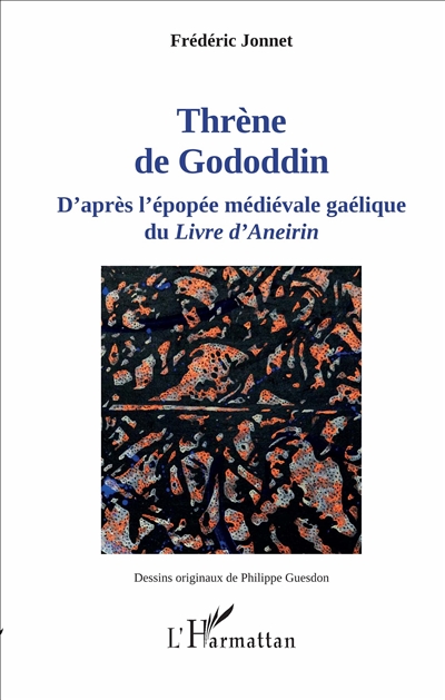 Thrène de Gododdin : d'après l'épopée médiévale gaélique du Livre d'Aneirin