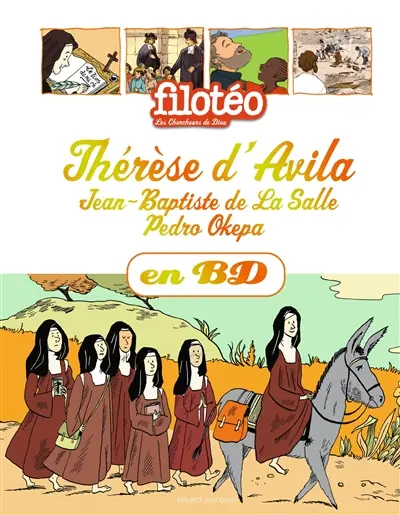 Les chercheurs de Dieu. Vol. 26. Thérèse d'Avila. Jean-Baptiste de La Salle. Pedro Okepa