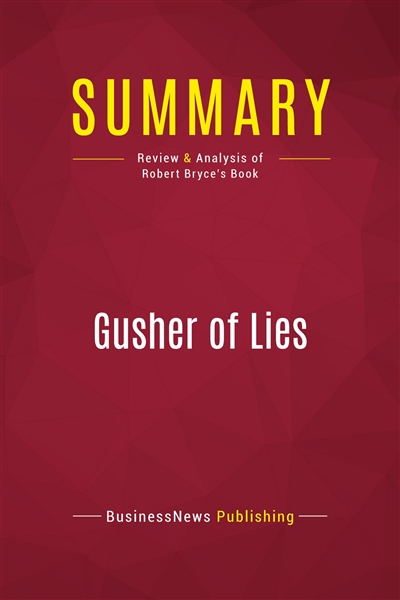 Summary : Gusher of Lies :...