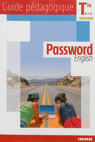 Password English terminale toutes séries, B1-B2 : guide pédagogique