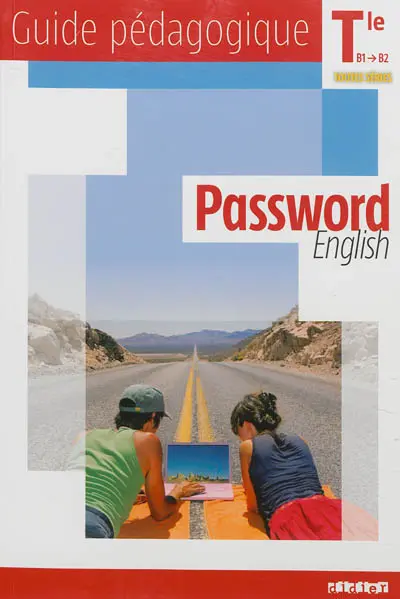 Password English terminale toutes séries, B1-B2 : guide pédagogique