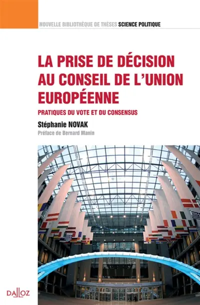 La prise de décision au Conseil de l'Union européenne : pratiques du vote et du consensus