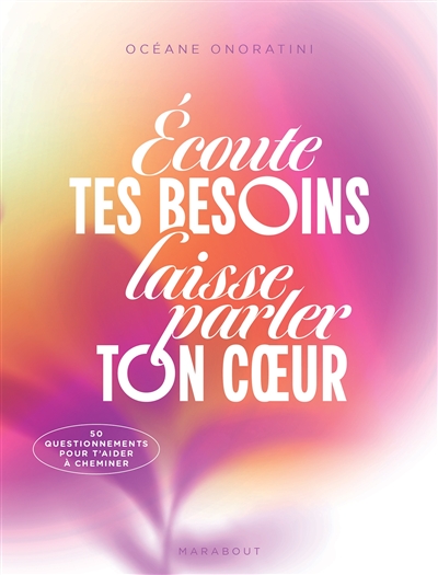 Ecoute tes besoins, laisse...