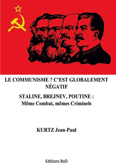 Le Communisme ? : C'est globalement négatif : Staline, Brejnev, Poutine: Même combat, mêmes criminels