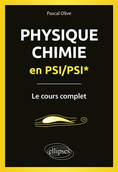 Physique-chimie en PSI-PSI* : le cours complet