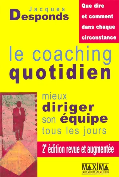 Le coaching quotidien : mieux diriger son équipe tous les jours
