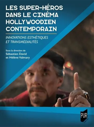 Les super-héros dans le cinéma hollywoodien contemporain : innovations esthétiques et transmédialités