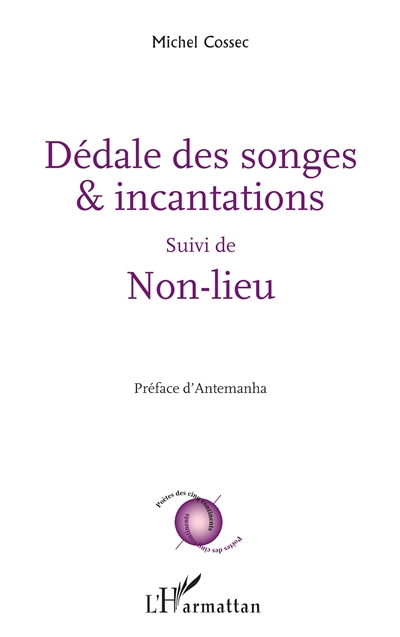 Dédale des songes & incantations. Non-lieu