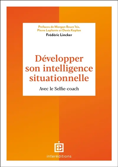 Développer son intelligence situationnelle : avec le selfie-coach