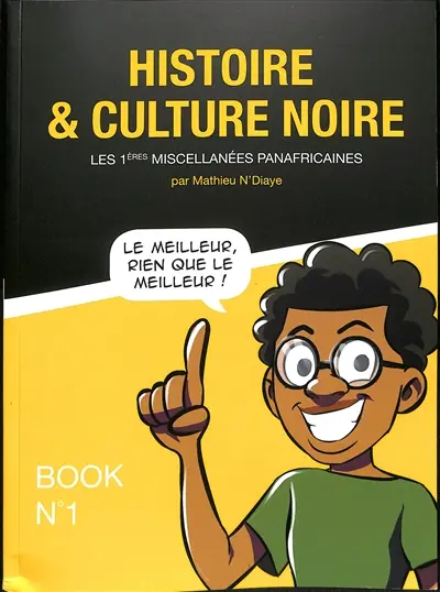 Histoire & culture noire. Vol. 1. Les 1ères miscellanées panafricaines
