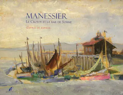 Manessier, le Crotoy et la baie de Somme : oeuvres de jeunesse