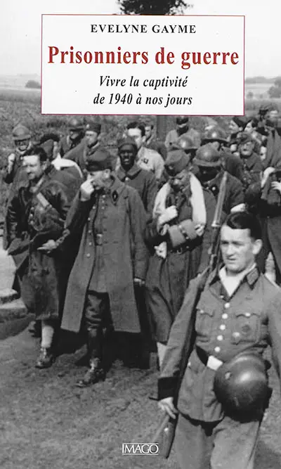 Prisonniers de guerre : vivre la captivité de 1940 à nos jours