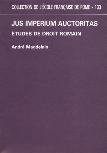 Jus imperium auctoritas : études de droit romain