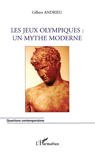 Les jeux Olympiques : un mythe moderne
