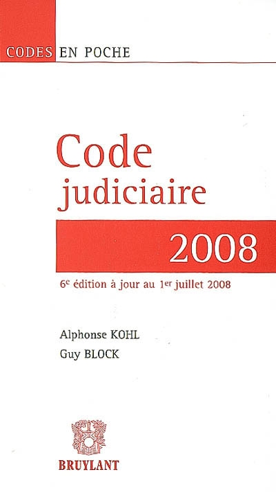 Code judiciaire 2008 : principales conventions internationales en matière de procédure civile et dispositions de droit judiciaire contenues dans des textes particuliers : textes en vigueur au 1er juillet 2008