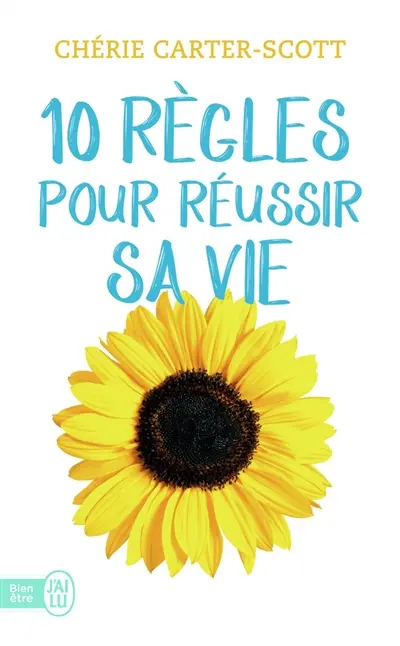 10 règles pour réussir sa vie