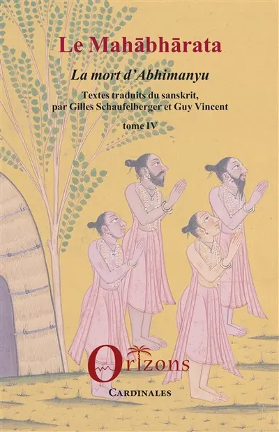 Le Mahabharata. Vol. 4. La mort d'Abhimanyu