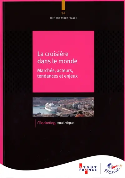 La croisière dans le monde : marchés, acteurs, tendances et enjeux