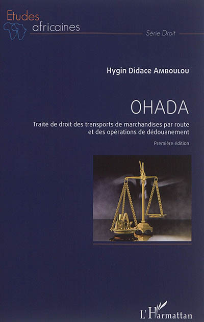 OHADA : traité de droit des transports de marchandises par route et des opérations de dédouanement